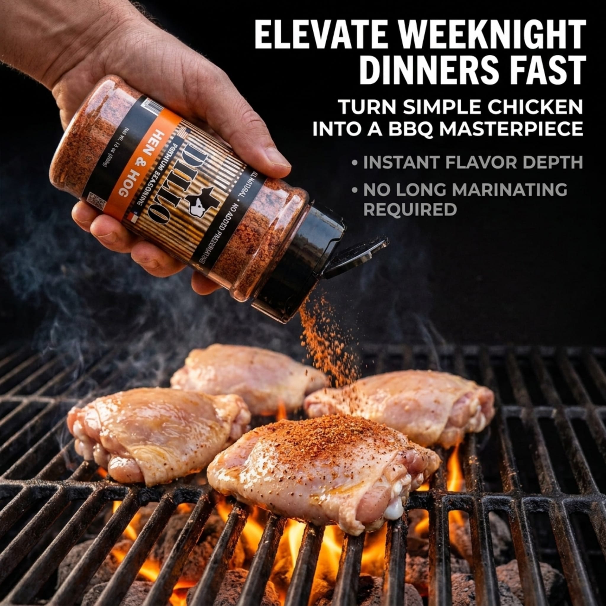 A person's hand is shown shaking Dillo Hen & Hog seasoning from the bottle over raw chicken thighs cooking on a hot grill with visible flames rising from the grates. The text overlay reads, "Elevate Weeknight Dinners Fast. Turn simple chicken into a BBQ masterpiece. Instant flavor depth. No long marinating required."